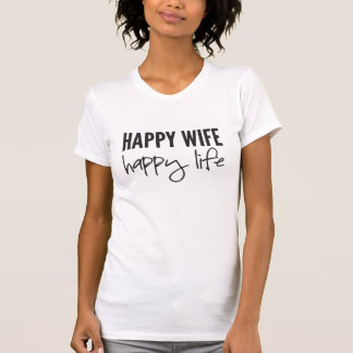 Happy Wife Happy Life T-Shirt