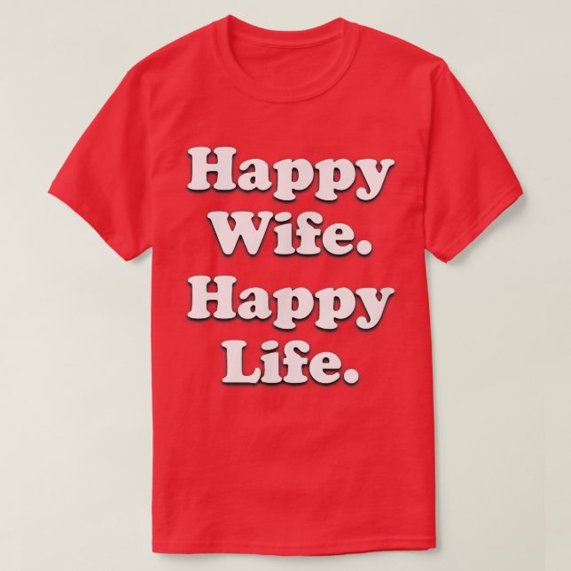 Happy Wife Happy Life Wedding Funny Husband Love  T-Shirt (Design Front)