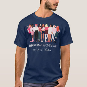 Happy Womens Day 8 March 2023 International Womens T-Shirt