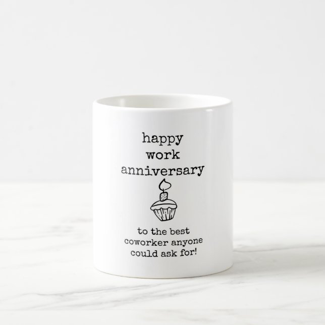 Happy Work Anniversary, Coworker Gift Coffee Mug (Center)