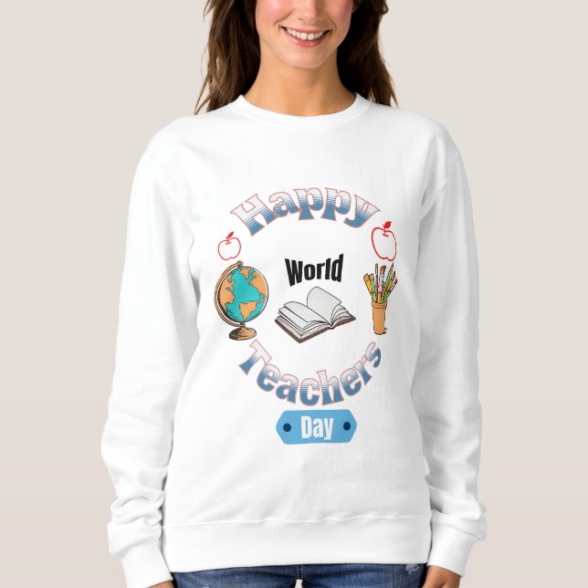 Happy world teachers day sweatshirt (Front)