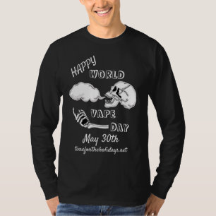 Happy World Vape Day   May 30th T-Shirt