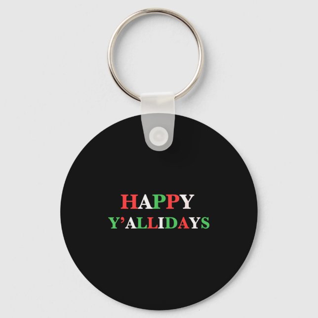 Happy Y’allidays - Southern Christmas Y’all Shirt  Key Ring (Front)