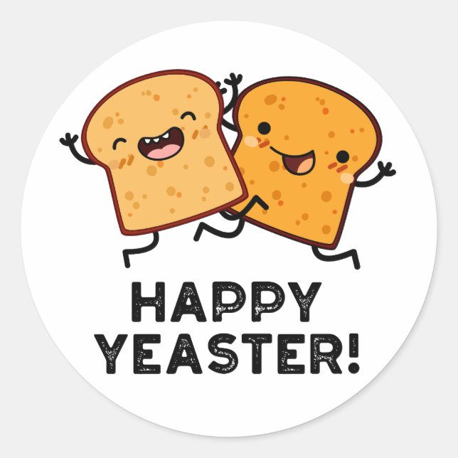 Happy Yeaster Funny Bread Pun  Classic Round Sticker (Front)