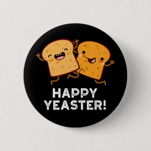 Happy Yeaster Funny Bread Pun Dark BG 6 Cm Round Badge