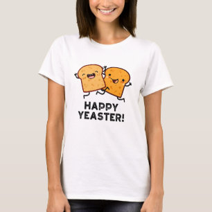 Happy Yeaster Funny Bread Pun  T-Shirt