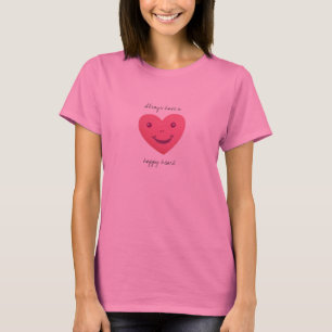 happyheart, Always have a , happy heart T-Shirt