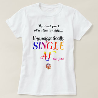 HappyWorkT UNAPOLOGETICALLY SINGLE AF FUNNY T-Shirt