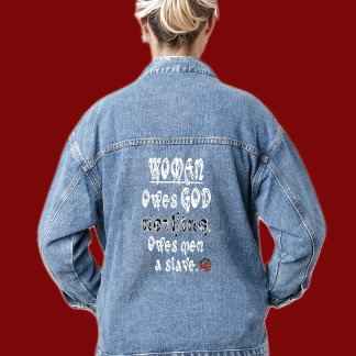 HappyWorkT WOMAN OWES GOD NOTHING, MEN A SLAVE Denim Jacket