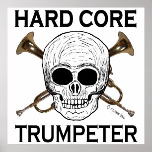 Hard Core Trumpeter Poster