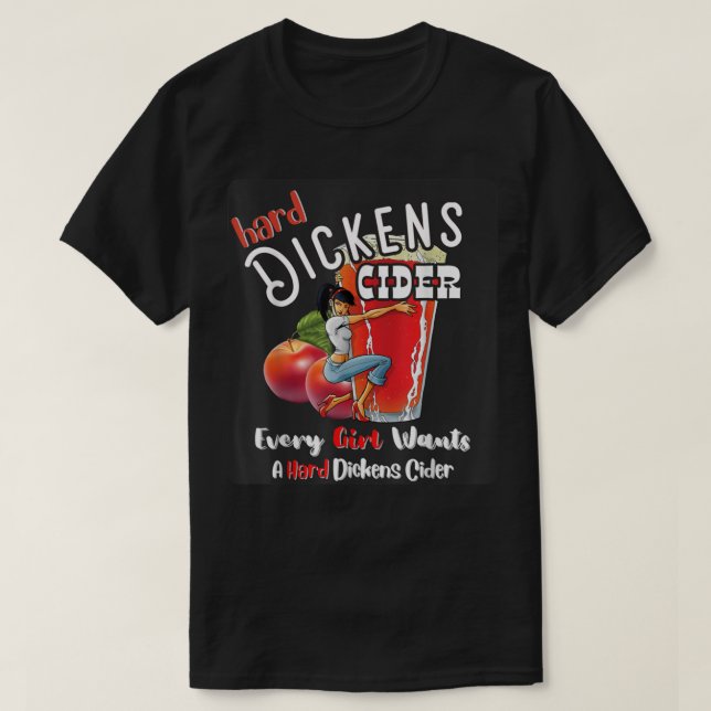hard dickens cider Funny girl Whiskey And Beer App T-Shirt (Design Front)