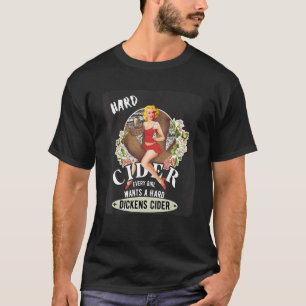 Hard Dickens Cider Hot Girl Drinking Cider Drinker T-Shirt