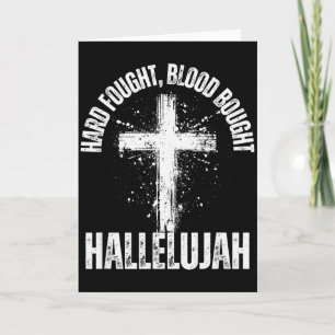Hard Fought Blood Bought Hallelujah Cross Saved Ch Card