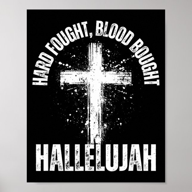 Hard Fought Blood Bought Hallelujah Cross Saved Ch Poster (Front)