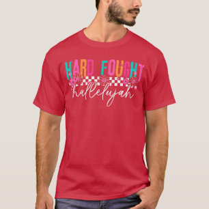 Hard Fought Hallelujah Women Christian Bible Verse T-Shirt