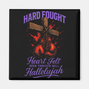 Hard Fought Heart Felt Hallelujah - Christian Boxi Magnet