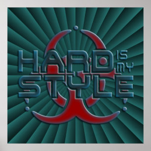 Hard Is My Style   dark green radial   hardstyle Poster