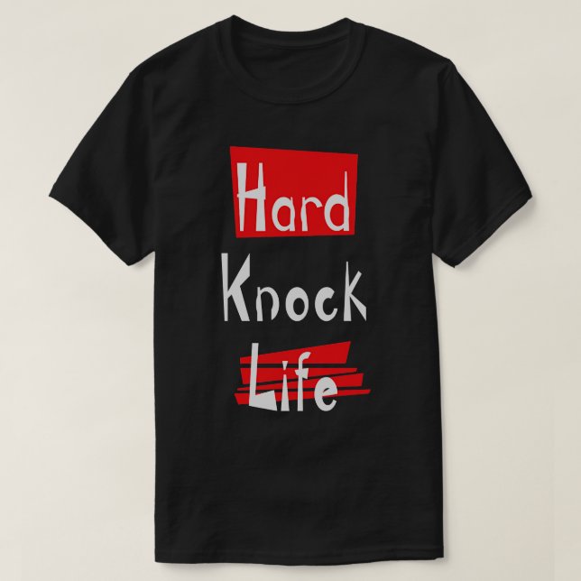 Hard Knock Life T-Shirt (Design Front)