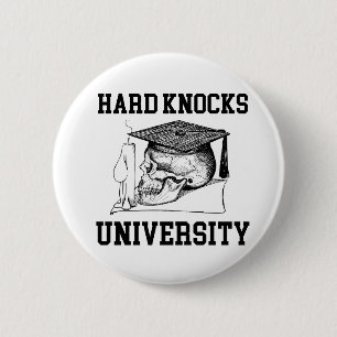 HARD KNOCKS UNIVERSITY - School of Hard Knocks 6 Cm Round Badge