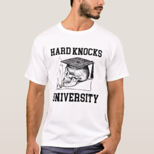 HARD KNOCKS UNIVERSITY - School of Hard Knocks T-Shirt