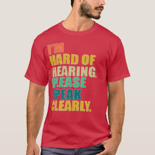 Hard of hearing 21 T-Shirt