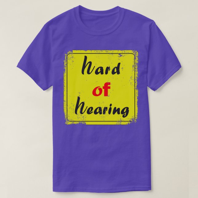 hard of hearing 61 T-Shirt (Design Front)