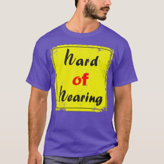 hard of hearing 61 T-Shirt