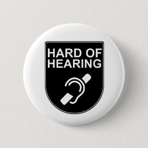 Hard of Hearing 6 Cm Round Badge
