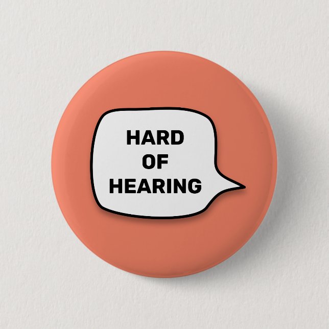 Hard of hearing 6 cm round badge (Front)