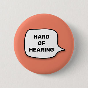 Hard of hearing 6 cm round badge