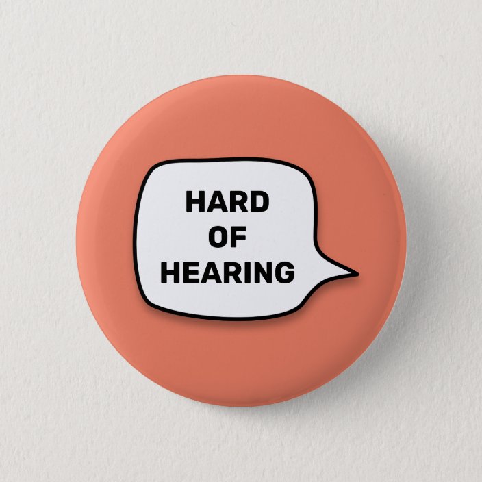 Hard of hearing 6 cm round badge | Zazzle.co.uk
