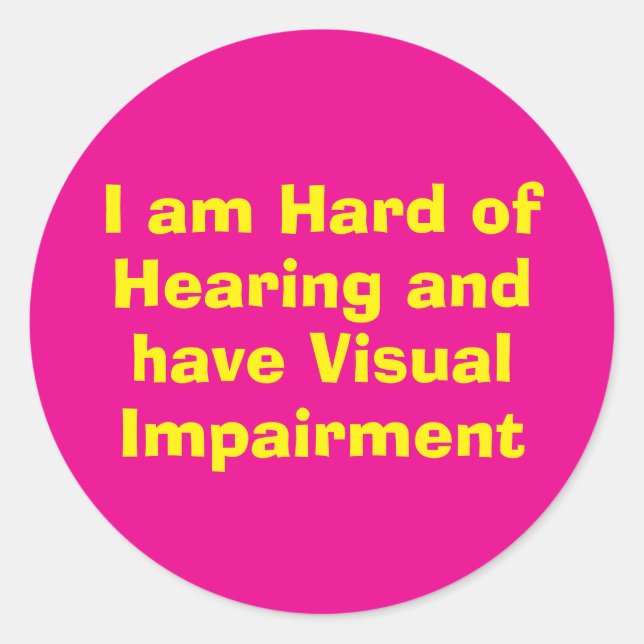 Hard of Hearing and Visual Impairment Pink Classic Round Sticker (Front)