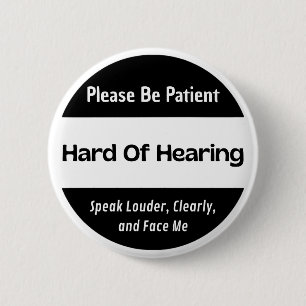 hard of hearing - black and white text design 6 cm round badge