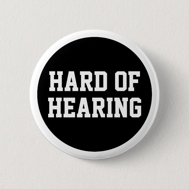 Hard of Hearing Black White Minimalist Deafness 6 Cm Round Badge (Front)