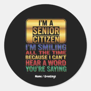 Hard of Hearing But Full of Humour Funny Elder Gif Classic Round Sticker