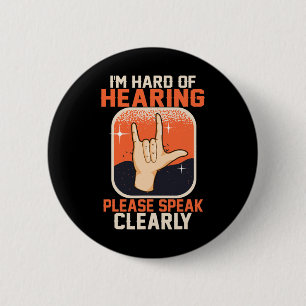 Hard of Hearing Deaf Awareness Quotes ASL Sign Lan 6 Cm Round Badge
