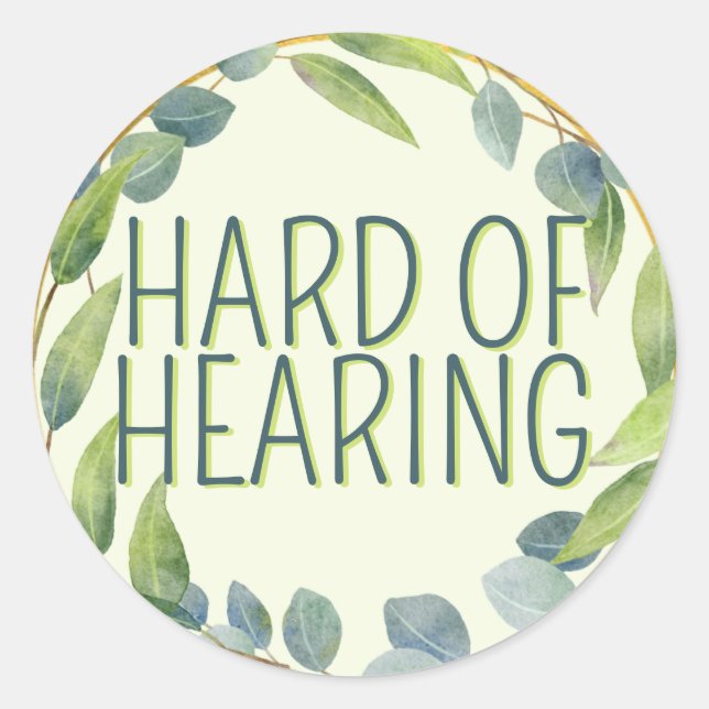 Hard of Hearing Deafness Alert Green Leaves Classic Round Sticker (Front)