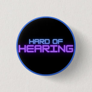 hard of hearing glowing text colour 3 cm round badge