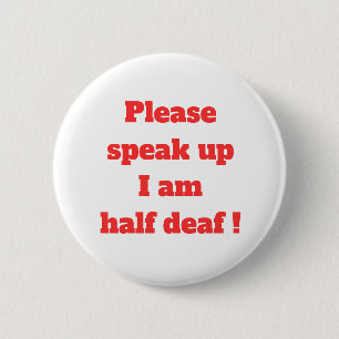Hard of Hearing Hearing Impaired Please Speak Up   6 Cm Round Badge