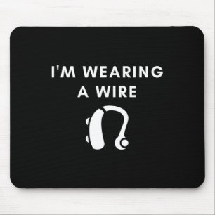Hard Of Hearing I'm Wearing A Wire Hearing Aid Mouse Mat