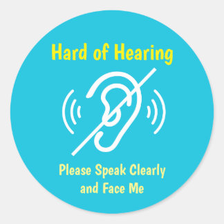 hard of hearing pinback classic round sticker