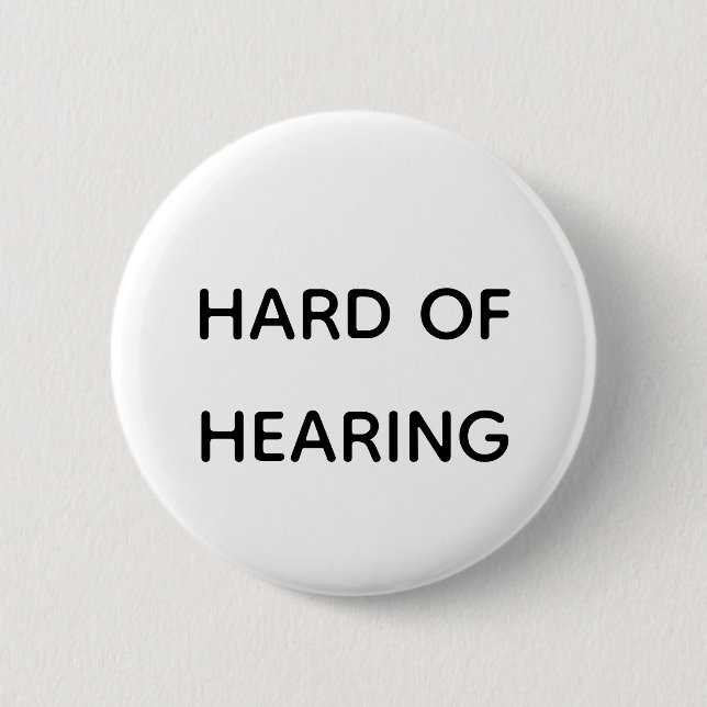 Hard of Hearing Simple Black & White Sans Serif Bu 6 Cm Round Badge (Front)