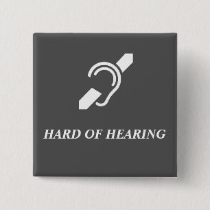 Hard Of Hearing White on Grey 15 Cm Square Badge