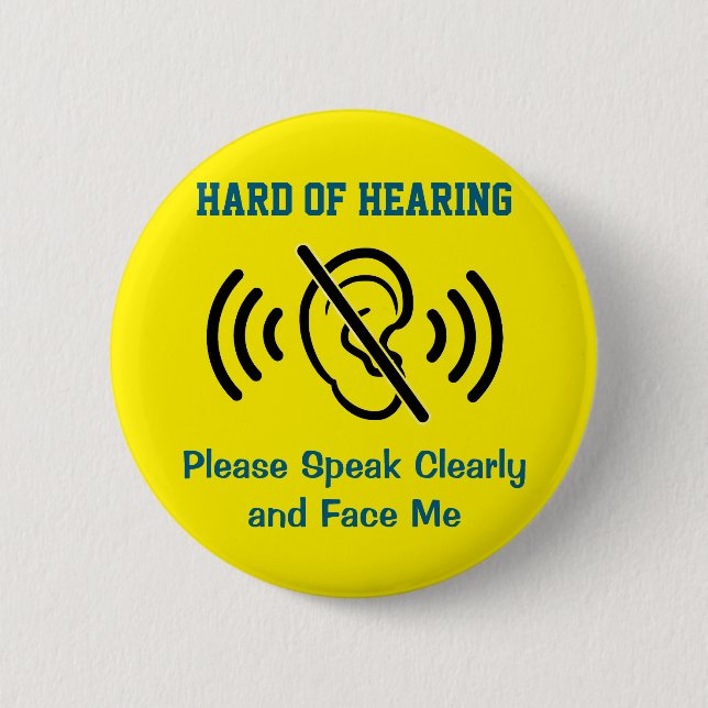 Hard Of Hearing - Yellow 6 Cm Round Badge (Front)