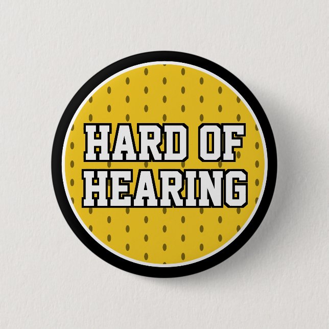 Hard of Hearing Yellow Black Sport Varsity Deaf 6 Cm Round Badge (Front)