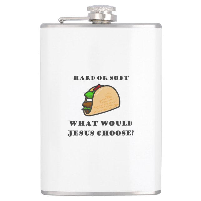 Hard Or Soft Taco, What Would Jesus Choose Hip Flask (Front)