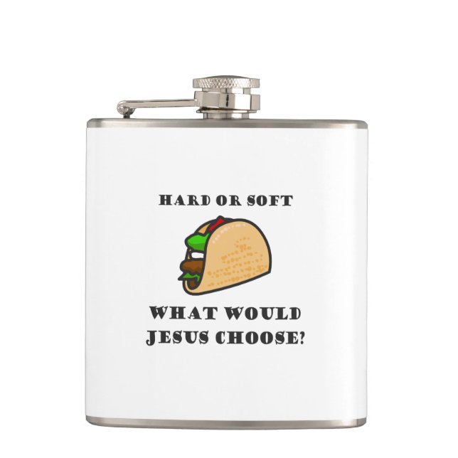 Hard Or Soft Taco, What Would Jesus Choose Hip Flask (Front)