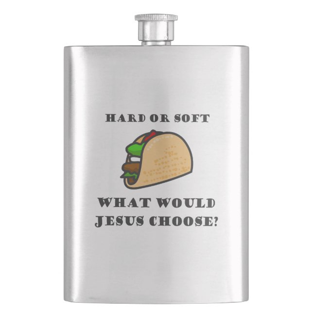 Hard Or Soft Taco, What Would Jesus Choose Hip Flask (Front)