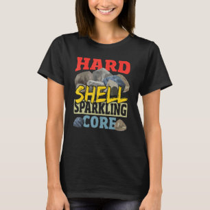 Hard Shell Sparkling Core Mineral Collecting Ores T-Shirt