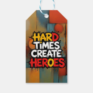 "Hard Times Create Heroes" Typography Sayings Gift Tags